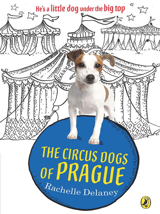Title details for Circus Dogs of Prague by Rachelle Delaney - Available